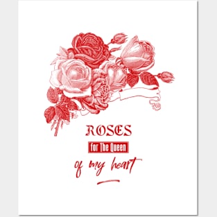 Red Roses for The Queen of my Heart Posters and Art